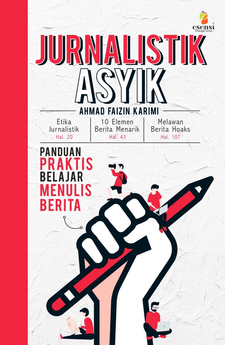 JURNALISTIK ASYIK: PANDUAN PRAKTIS BELAJAR MENULIS BERITA - Untuk ...